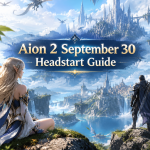 Aion 2 September 30 Headstart Guide