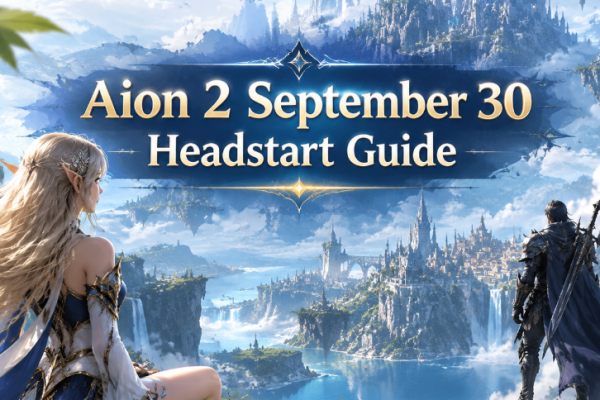 Aion 2 September 30 Headstart Guide